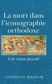 La mort dans l'iconographie orthodoxe La mort dans l'iconographie orthodoxe