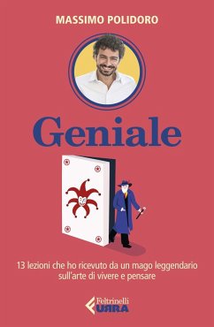 Cover Geniale. 13 lezioni che ho ricevuto da un mago leggendario sull'arte di vivere e pensare
