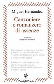 Canzoniere e romanzero di assenze. Testo spagnolo a fronte