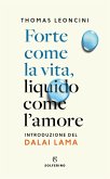 Forte come la vita, liquido come l'amore Forte come la vita, liquido come l'amore