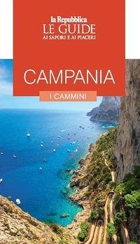 Cover Campania. I cammini. Le guide ai sapori e ai piaceri