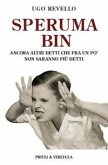 Speruma bin. Ancora altri detti che fra un po' non saranno più detti Speruma bin. Ancora altri detti che fra un po' non saranno più detti