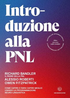 Introduzione alla PNL. Come capire e farsi capire meglio usando la Programmazione Neuro-Linguistica - Bandler, Richard; Roberti, Alessio; Fitzpatrick, Owen