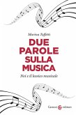 Due parole sulla musica. Noi e il lessico musicale Due parole sulla musica. Noi e il lessico musicale