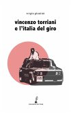 Vincenzo Torriani e l'Italia del Giro Vincenzo Torriani e l'Italia del Giro