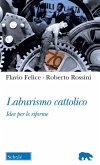 Laburismo cattolico. Idee per le riforme Laburismo cattolico. Idee per le riforme