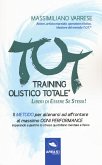 T.O.T. Training Olistico Totale. Il metodo per allenarsi ad affrontare al massimo ogni performance imparando a gestire lo stress quotidiano mentale e fisico T.O.T. Training Olistico Totale. Il metodo per allenarsi ad affrontare al massimo ogni performance imparando a gestire lo stress quotidiano mentale e fisico