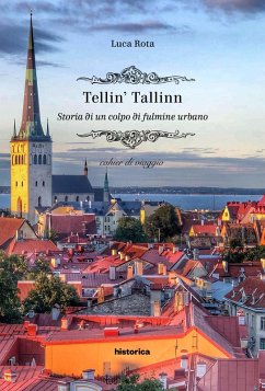 Tellin' Tallin. Storia di un colpo di fulmine urbano - Rota, Luca