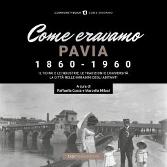 Cover Come eravamo. Pavia 1860-1960