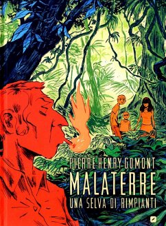 Malaterre. Una selva di rimpianti - Gomont, Pierre-Henry