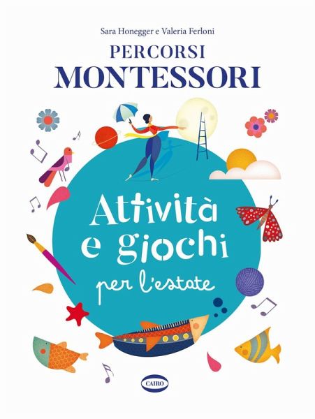 Percorsi Montessori. Attività e giochi per l'estate Percorsi Montessori. Attività e giochi per l'estate