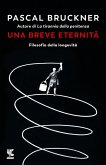 Una breve eternità. Filosofia della longevità Una breve eternità. Filosofia della longevità