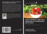 Valor nutritivo, vida útil y potencial de rendimiento de la fresa Valor nutritivo, vida útil y potencial de rendimiento de la fresa