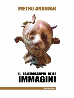 Il caleidoscopio delle immagini - Andujar, Pietro