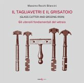 Il tagliavetri e il grisatoio. (Glass Cutter and Grozing Iron). Gli utensili fondamentali del vetraio Il tagliavetri e il grisatoio. (Glass Cutter and Grozing Iron). Gli utensili fondamentali del vetraio