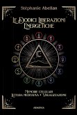 Le dodici liberazioni energetiche. Memorie cellulari, lettura meditativa, visualizzazione Le dodici liberazioni energetiche. Memorie cellulari, lettura meditativa, visualizzazione