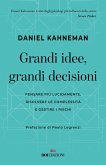 Grandi idee, grandi decisioni. Pensare più lucidamente, rilsolvere le complessità e gestire i rischi Grandi idee, grandi decisioni. Pensare più lucidamente, rilsolvere le complessità e gestire i rischi