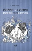 Donne=Uomini. Donne come uomini Donne=Uomini. Donne come uomini