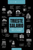 Trieste-Salario: i 100 luoghi della storia (+1) Trieste-Salario: i 100 luoghi della storia (+1)