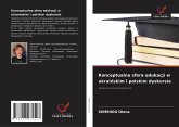 Konceptualna sfera edukacji w ukrai¿skim i polskim dyskursie Konceptualna sfera edukacji w ukrai¿skim i polskim dyskursie