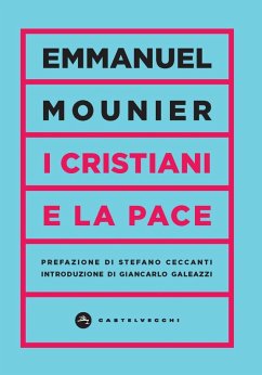 I cristiani e la pace - Mounier, Emmanuel