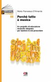 Perché tutto è musica. Un progetto di educazione musicale integrata per bambini in età prescolare