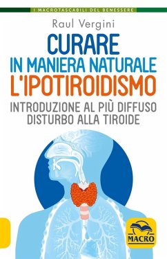Cover Curare in maniera naturale l'ipotiroidismo. Introduzione al più diffuso disturbo alla tiroide