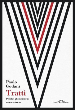 Tratti. Perché gli individui non esistono - Godani, Paolo Tratti. Perché gli individui non esistono - Godani, Paolo