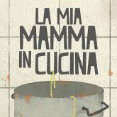 La mia mamma in cucina La mia mamma in cucina