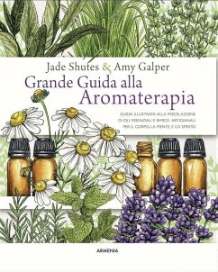 Cover Grande guida alla aromaterapia. Guida illustrata alla miscelazione di oli essenziali e rimedi artigianali per il corpo, la mente, e lo spirito