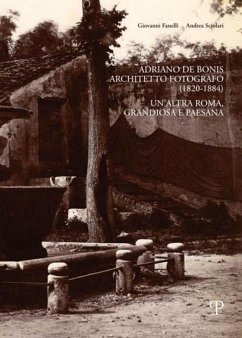 Cover Adriano De Bonis architetto fotografo (1820-1884). Un'altra Roma, grandiosa e paesana