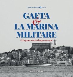 Cover Gaeta e la Marina Militare. Un legame storico lungo 160 anni