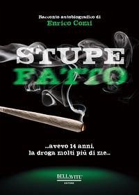 Stupefatto. Avevo 14 anni, la droga molti più di me - Comi, Enrico