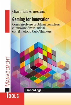 Cover Gaming for innovation. Come risolvere problemi complessi e innovare divertendosi con il metodo CubeThinkers