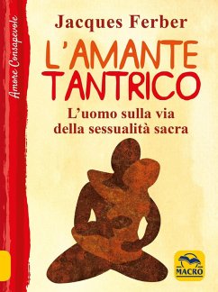 Cover L' amante tantrico. L'uomo sulla via della sessualità sacra