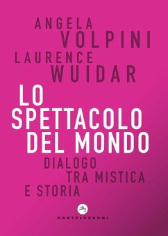 Cover Lo spettacolo del mondo. Dialogo tra mistica e storia
