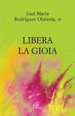 Libera la gioia Libera la gioia