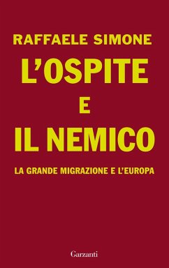 L' ospite e il nemico. La grande migrazione e l'Europa - Simone, Raffaele