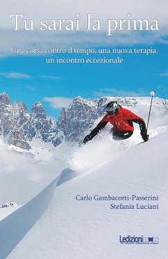 Cover Tu sarai la prima. Una corsa contro il tempo, una nuova terapia, un incontro eccezionale