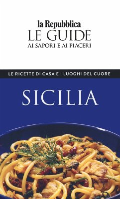 Cover Sicilia. Le ricette di casa e i luoghi del cuore. Le guide ai sapori e ai piaceri