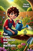 The Little Gardener and His Faith (eBook, ePUB)