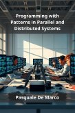 Programming with Patterns in Parallel and Distributed Systems (eBook, ePUB)