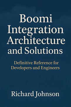 Boomi Integration Architecture and Solutions (eBook, ePUB) - Johnson, Richard