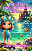 The Lost Kingdom Under the Sea (eBook, ePUB) The Lost Kingdom Under the Sea (eBook, ePUB)