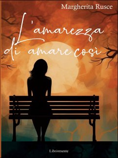 Cover L'amarezza di amare così (eBook, ePUB)