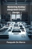 Mastering Analog Integrated Circuit Design (eBook, ePUB)