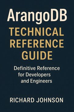 Cover ArangoDB Technical Reference Guide (eBook, ePUB)