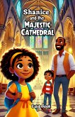 Shanice and the Majestic Cathedral (eBook, ePUB) Shanice and the Majestic Cathedral (eBook, ePUB)