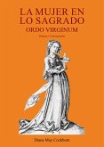 La Mujer En Lo Sagrado Ordo Virginum (eBook, ePUB)