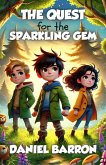 The Quest for the Sparkling Gem (eBook, ePUB) The Quest for the Sparkling Gem (eBook, ePUB)